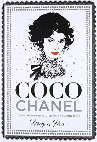 Coco Chanel: The Illustrated World of a Fashion Icon: Hess, Megan: 0884389663434: Books - Amazon | Amazon (US)