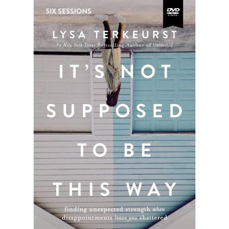 It's Not Supposed to Be This Way Video Study: Finding Unexpected Strength When Disappointments Leave | Walmart (US)