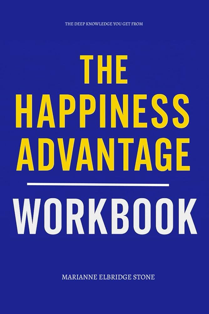 The Deep Knowledge You Get from The Happiness Advantage Workbook: How to Practically Apply Shawn ... | Amazon (US)
