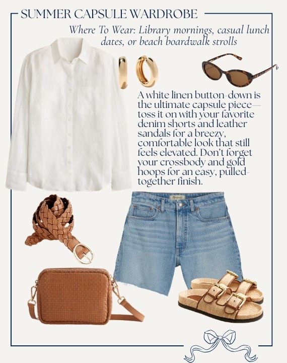 Easy and classic summer capsule wardrobe // summer wardrobe essentials // classic and preppy style // WHITE LINEN BUTTON-DOWN & DENIM SHORTS // A white linen button-down is the ultimate capsule piece—toss it on with your favorite denim shorts and leather sandals for a breezy, comfortable look that still feels elevated. Don’t forget your crossbody and gold hoops for an easy, pulled-together finish. Where to Wear: Splash pad playdates, park mornings, or casual days at home. 

#LTKSeasonal #LTKFindsUnder100 #LTKStyleTip