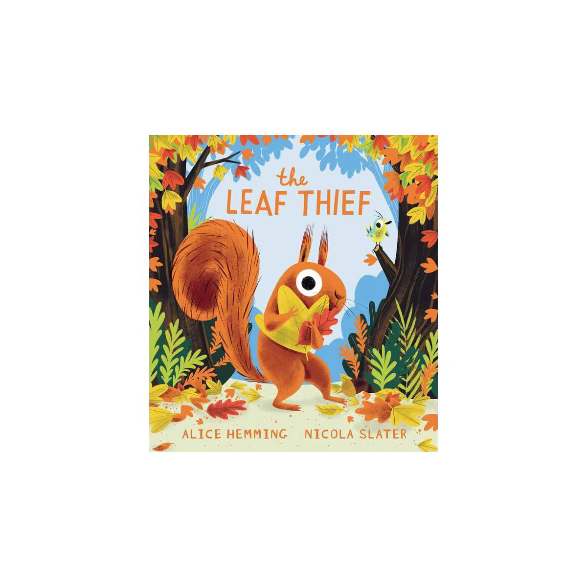 The Leaf Thief - (A Squirrel & Bird Book) by  Alice Hemming (Hardcover) | Target