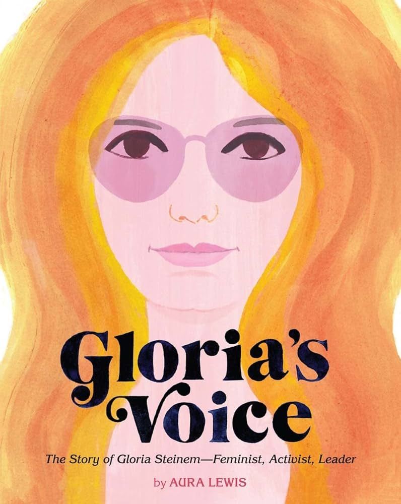 Gloria's Voice: The Story of Gloria Steinem―Feminist, Activist, Leader (People Who Shaped Our W... | Amazon (US)