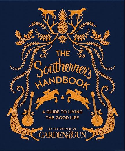 The Southerner's Handbook: A Guide to Living the Good Life (Garden & Gun Books, 1) | Amazon (US)