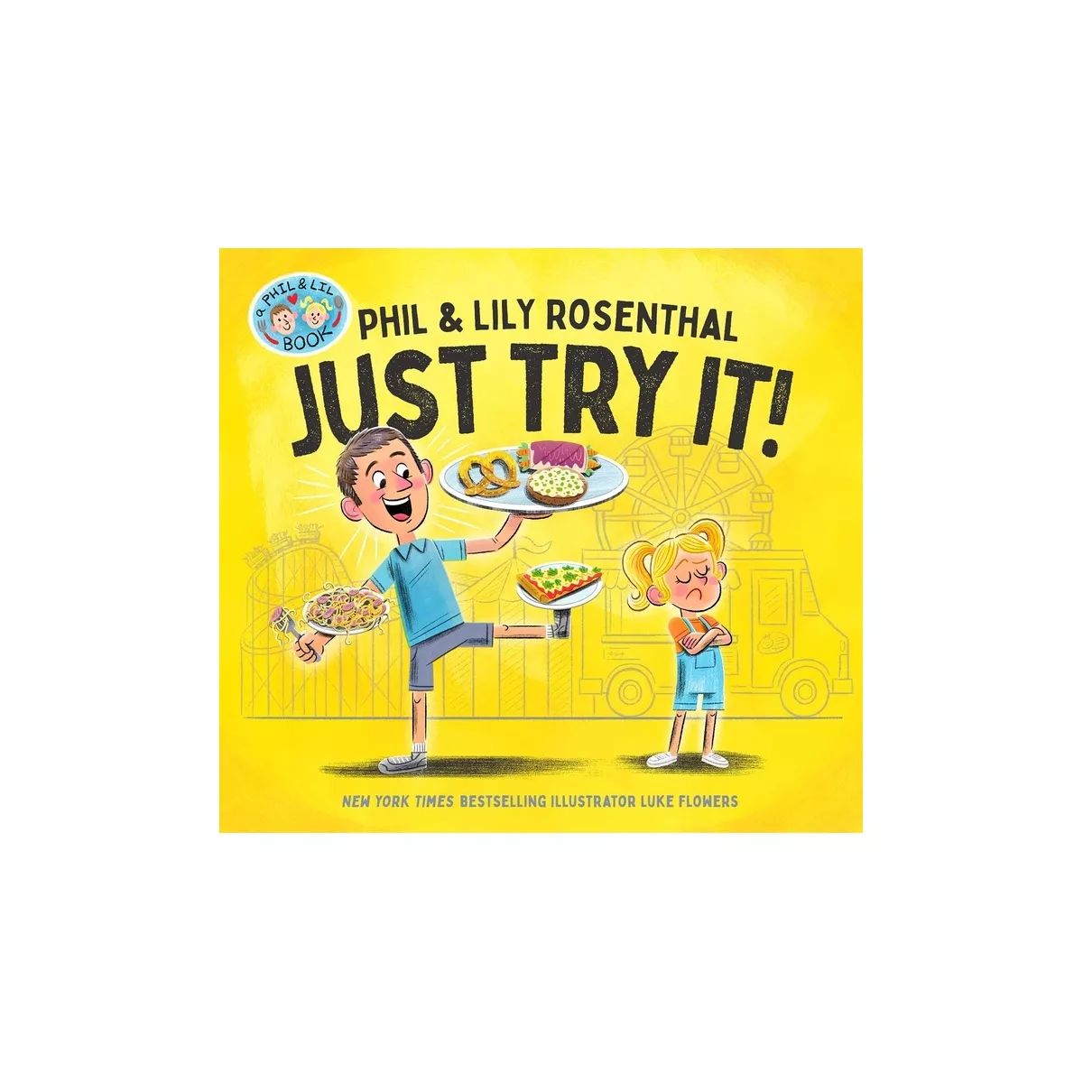 Just Try It! - (A Phil & Lil Book) by  Phil Rosenthal & Lily Rosenthal (Hardcover) | Target