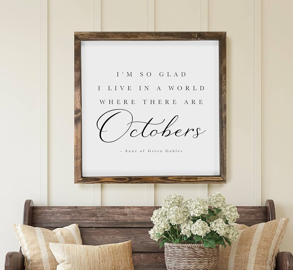 I'm So Glad I Live In A World Where There Are Octobers Sign, Fall Wall Decor, Wood Fall Sign, Farmhouse Fall Sign, Fall Decorations, Rustic Wood Sign, Wood Framed Sign (18x18) | Amazon (US)