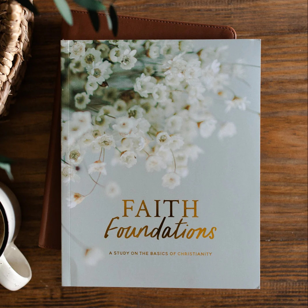 Faith Foundations | A Study on the Basics of Christianity | The Daily Grace Co.