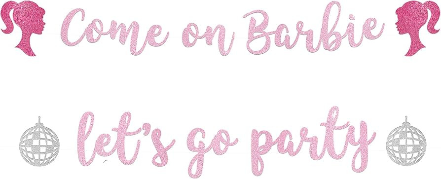 Come on Barbie Lets Go Party Banner- Barbie Bachelorette Party Decorations- Pink Barbie Party Dec... | Amazon (US)