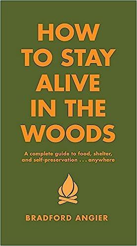 How to Stay Alive in the Woods: A Complete Guide to Food, Shelter and Self-Preservation Anywhere | Amazon (US)