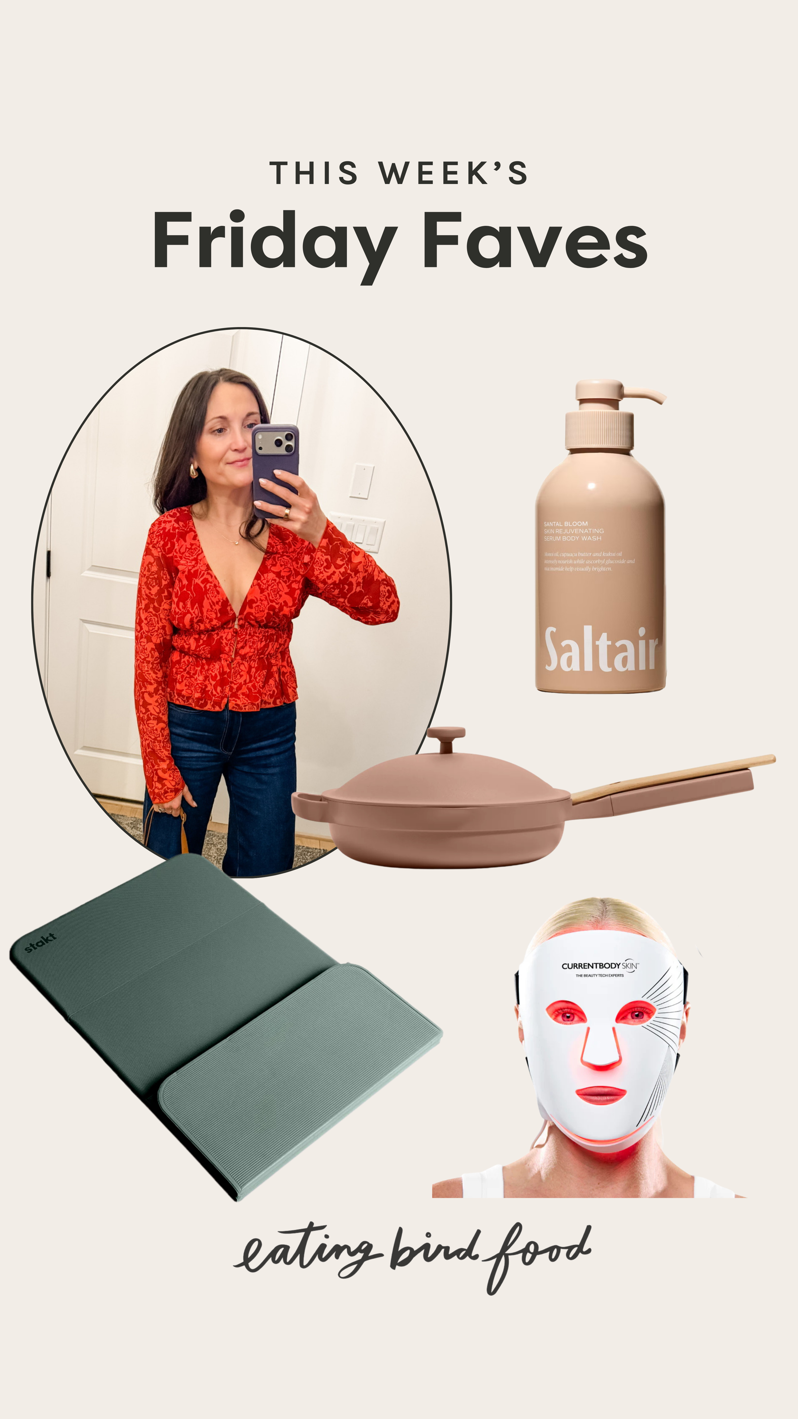 Friday Faves - Recent Purchases I Love!

1. Our Place Always Pan 2.0: I've had my orginial Always Pan for over 5 years and finally got an new one a month ago. There's nothing like a new non-stick and the Always Pan is great because it's non-toxic and so pretty. I love that it comes with a steamer basket, but it's also my go-to for cooking eggs and egg whites. I just spray with a little avocado oil spray and I'm good to go. 

2. Stakt Mat Pro: This is the new mat I'm using for working out. It offers more support than my yoga mat and even doubles as a block. The texture helps me avoid slipping no matter what pose or position I'm in. 

3. Saltair Santal Bloom Serum Body Wash: This body wash has completely upgraded my five-minute showers. The scent is warm and lightly woodsy but still clean and fresh, and the serum formula makes my skin feel noticeably softer and smoother after every use.

4. CurrentBody Red Light Therapy Face Mask: I finally got a red light face mask for my birthday. I’ve been curious about red light therapy for a while (especially for supporting collagen and helping with fine lines), and this felt like the perfect time to splurge. I love that you only need to wear it for 10 mins. I do it right before bed and it's so relaxing. I’ll keep you posted as I use it more, but so far I’m loving the ritual of it.

5. Petal & Pup Monica Long Sleeve Top: This long sleeve top has gotten me so many compliments. The deep v-neckline and delicate floral print give it a timeless, feminine feel, and the shirred waist and subtle buttons create such a flattering shape. It’s easy to dress up for dinner or keep casual for brunch. On sale right now too! 

 #LTKSeasonal #LTKHome #LTKBeauty