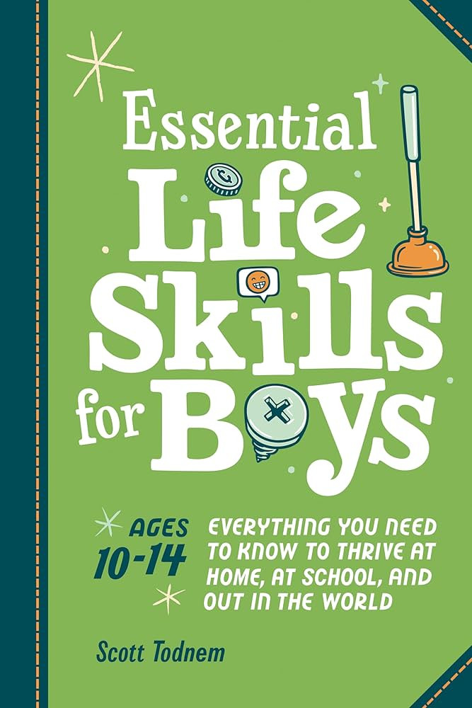 Essential Life Skills for Boys: Everything You Need to Know to Thrive at Home, at School, and Out... | Amazon (US)