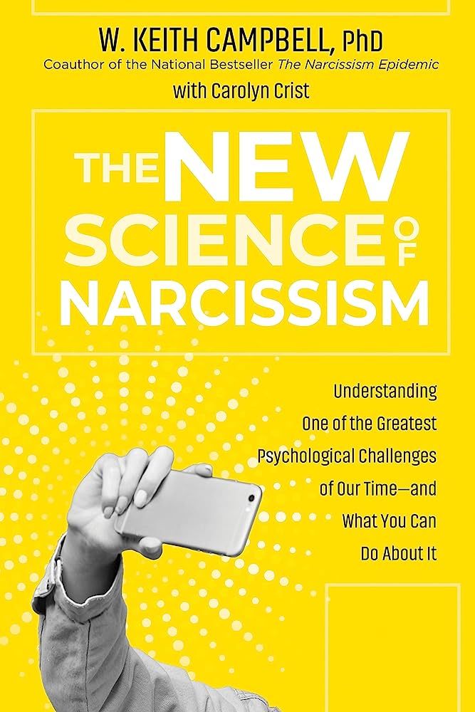 The New Science of Narcissism: Understanding One of the Greatest Psychological Challenges of Our ... | Amazon (US)