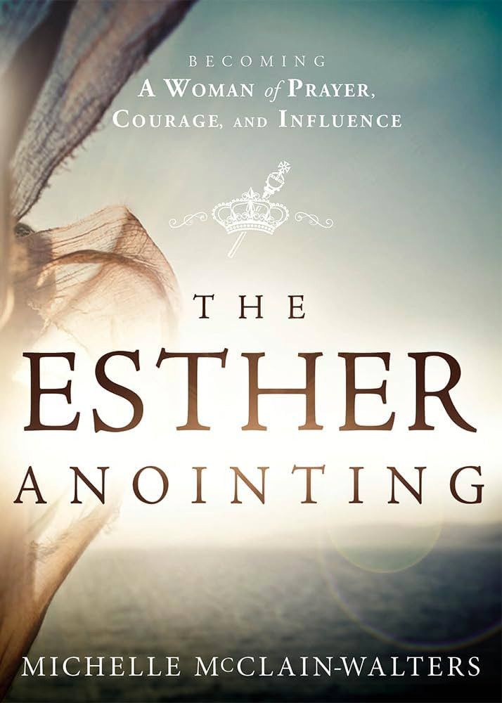 The Esther Anointing: Becoming a Woman of Prayer, Courage, and Influence | Amazon (US)