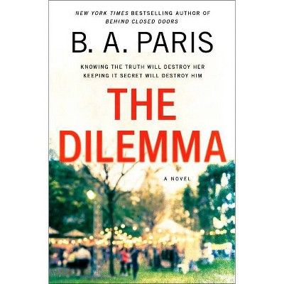 The Dilemma - by B A Paris (Hardcover) | Target