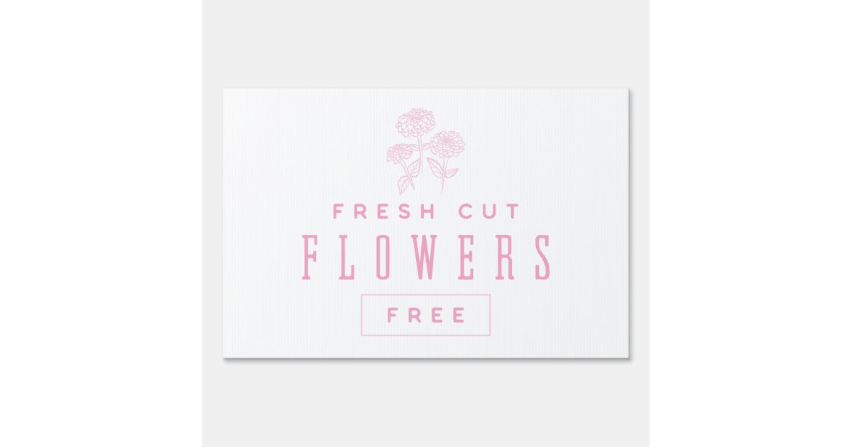 Free Flowers Sign, Pink Sign | Zazzle
