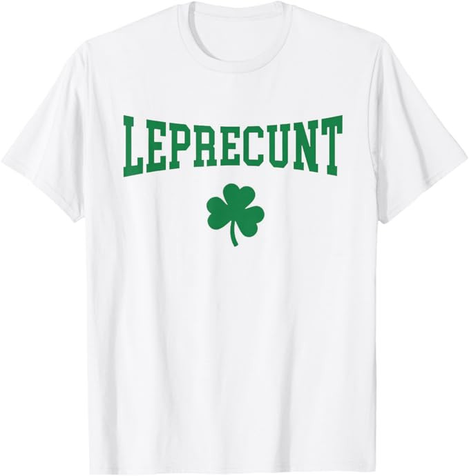 Leprecunt Irish St Patricks Day Funny Shamrock Women's T-Shirt | Amazon (US)