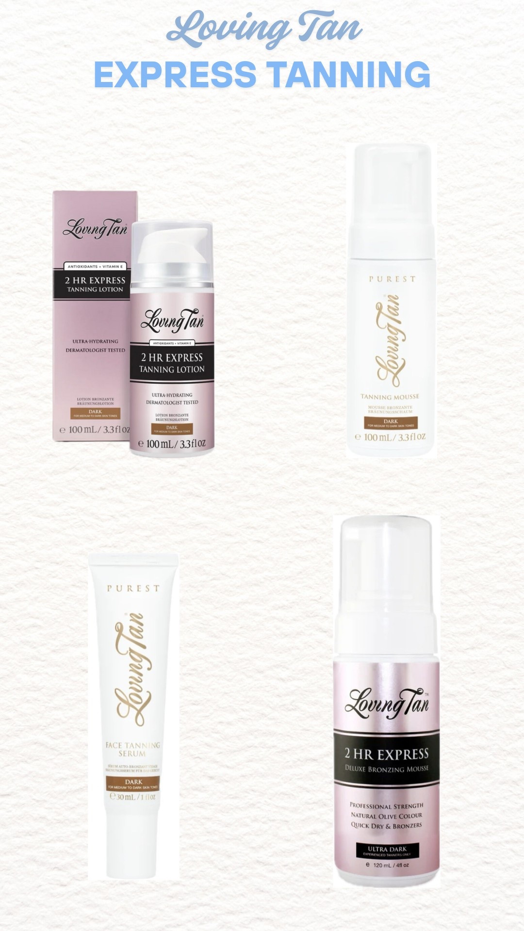 Loving tan 

Self tanner

Express self tan