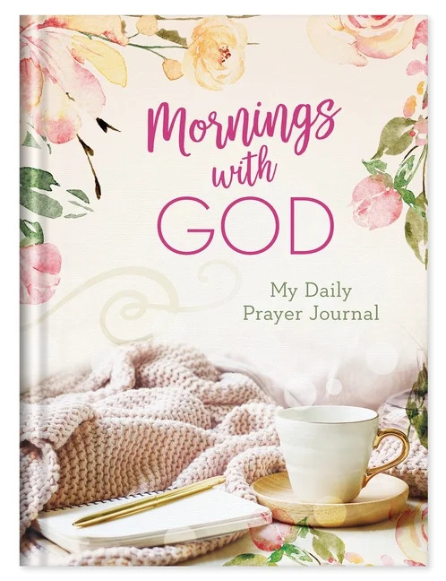 Mornings with God: My Daily Prayer Journal (Hardcover) | Walmart (US)