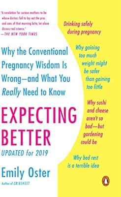 Expecting Better: Why the Conventional Pregnancy Wisdom Is Wrong--and What You Really Need to Kno... | Amazon (US)