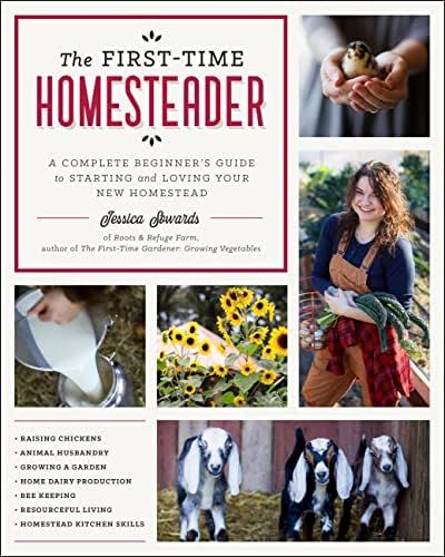 The First-Time Homesteader: A complete beginner's guide to starting and loving your new homestead | Amazon (US)