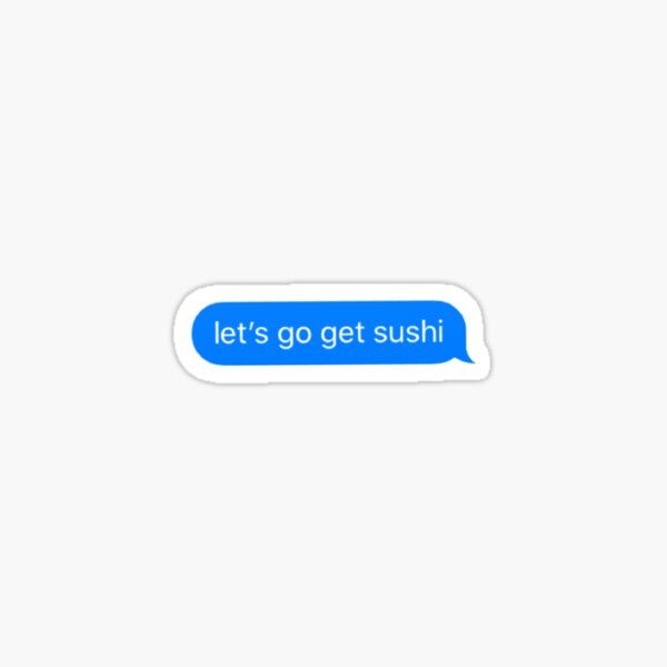 Let’s go get sushi Sticker | Redbubble (US)