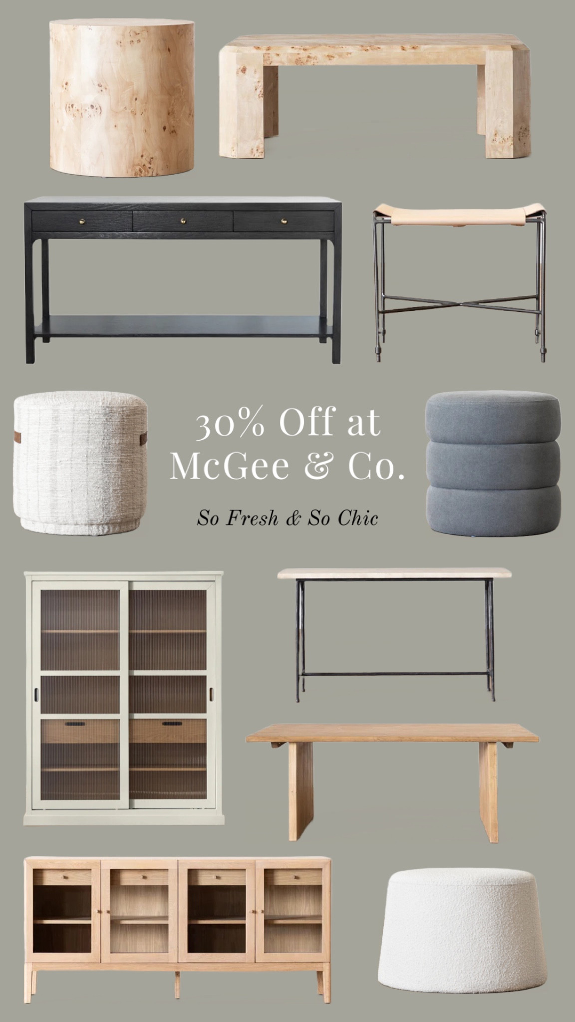 McGee & Co. 30% off Black Friday sale!
-
Furniture sale - glass door cabinet - burl coffee table - upholstered ottomans - console tables - hallway furniture - dining room table - dining room furniture - black dining bench - grey ottoman - boucle ottoman - leather ottoman - furniture sale - bedroom furniture - glass door Media cabinet 

#LTKsalealert #LTKCyberweek #LTKhome