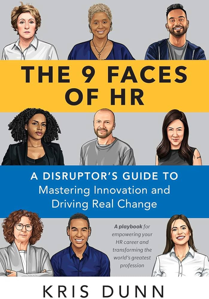 9 Faces of HR: A Disruptor's Guide to Mastering Innovation and Driving Real Change | Amazon (US)
