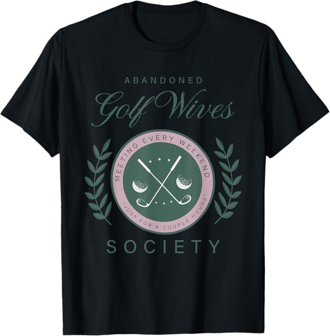 Abandoned Golf Wives Society Apparel T-Shirt | Amazon (US)