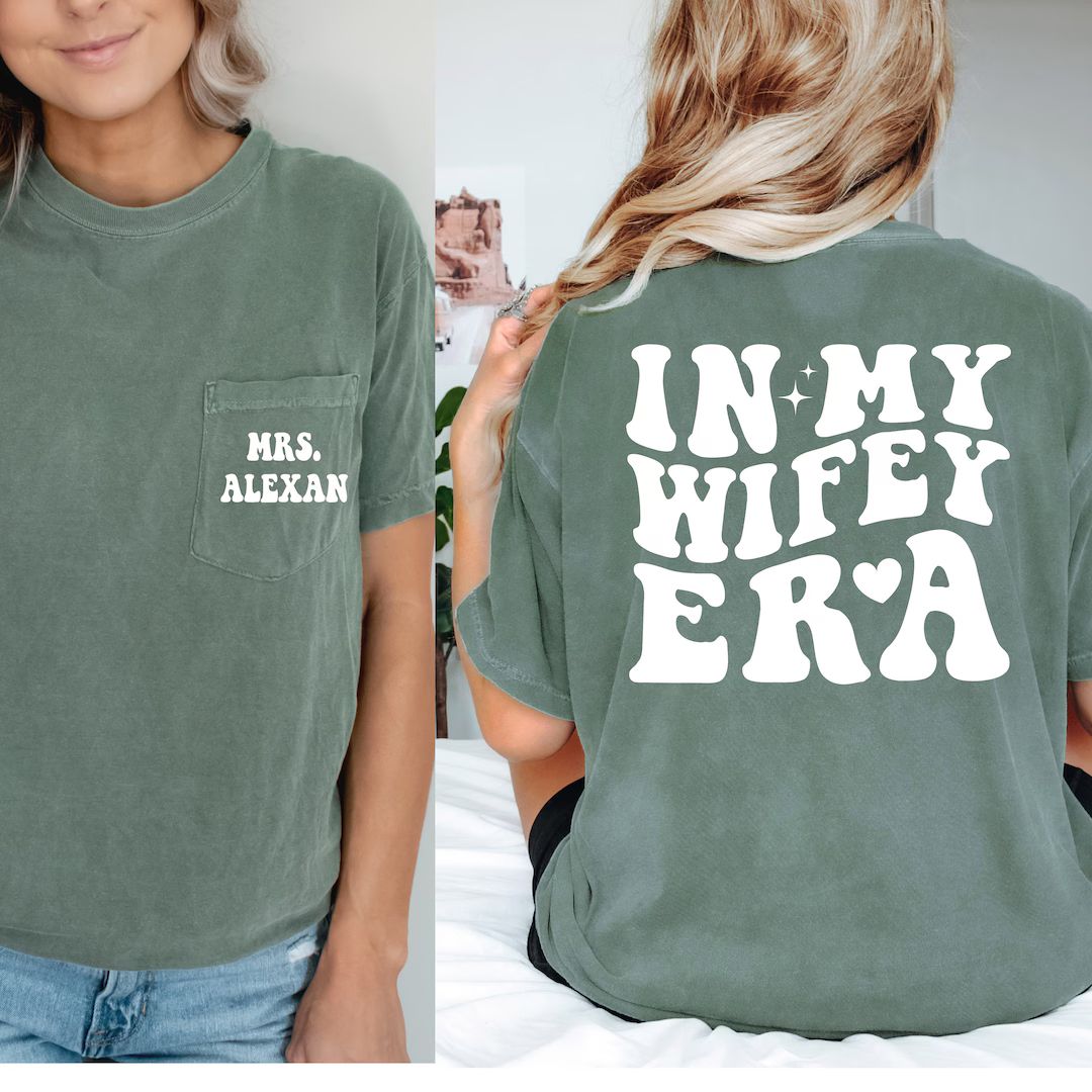 In My Wifey Era Shirt, Custom Wifey Shirt, Trendy Comfort Colors Pocket Shirt, Wedding Gifts, Bri... | Etsy (US)