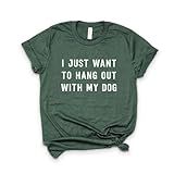 I Just Want To Hang Out With My Dog - Sarcastic Dog Shirt - Dog Mom - Dog Lover T-shirt - Animal Lov | Amazon (US)