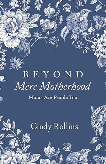 Beyond Mere Motherhood: Moms Are People Too | Amazon (US)