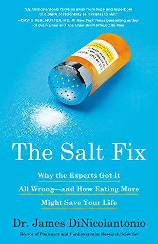 The Salt Fix: Why the Experts Got It All Wrong--and How Eating More Might Save Your Life     Kind... | Amazon (US)
