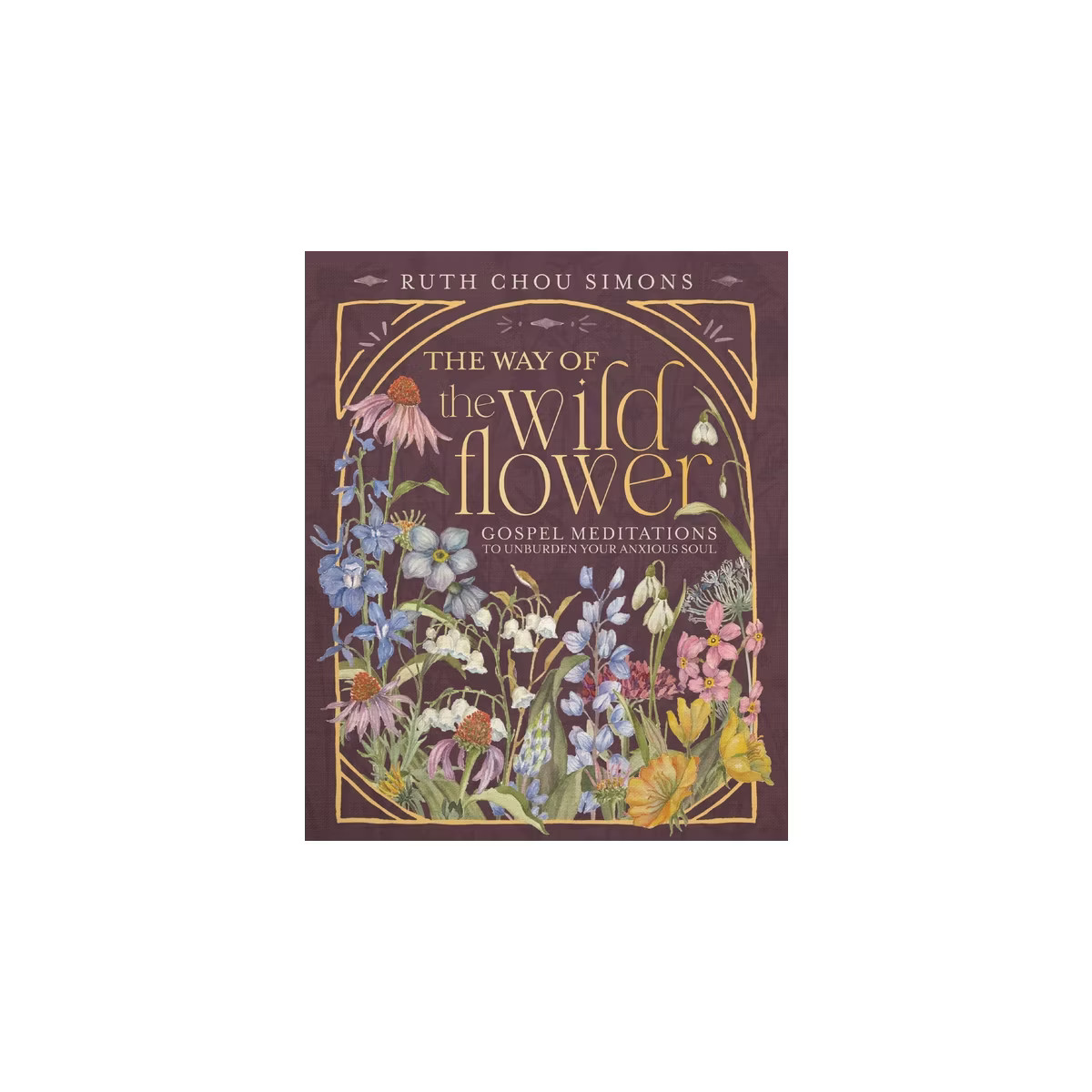 The Way of the Wildflower - by  Ruth Chou Simons (Hardcover) | Target