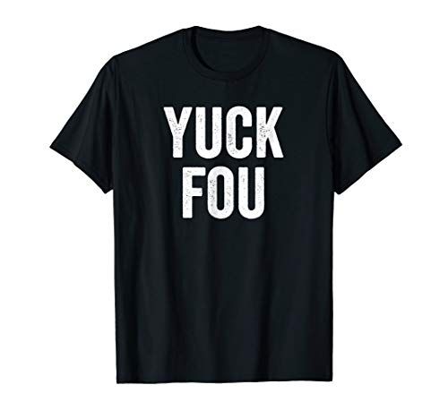 Yuck Fou T-Shirt Funny Adult Humor Sayings and Jokes | Amazon (US)