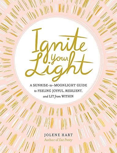 Ignite Your Light: A Sunrise-to-Moonlight Guide to Feeling Joyful, Resilient, and Lit from Within | Amazon (US)