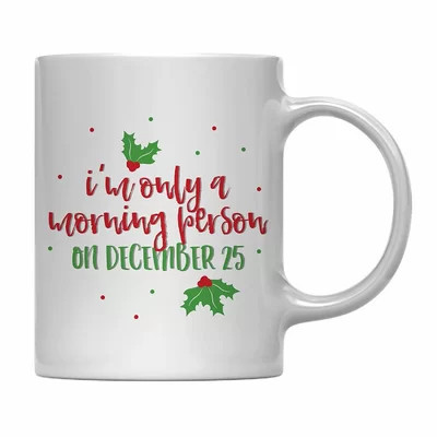 Rutledge I'm Only A Morning Person On December 25 Coffee Mug | Wayfair North America