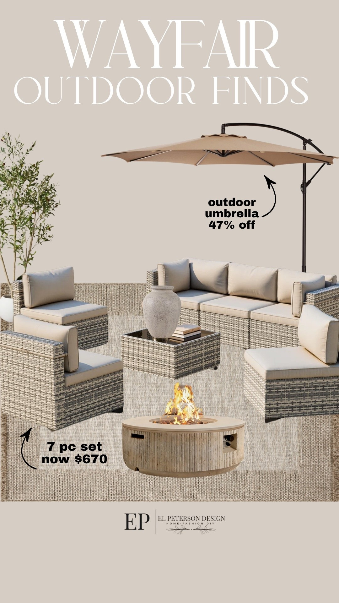 Wayfair
Outdoor Finds
7 pc outdoor patio set
Rug
Umbrella
Olive tree
Fire pit

#LTKHome