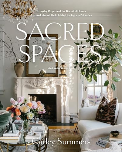 Sacred Spaces: Everyday People and the Beautiful Homes Created Out of Their Trials, Healing, and Victories | Amazon (US)