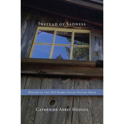 Instead of Sadness - by  Catherine Abbey Hodges (Paperback) | Target