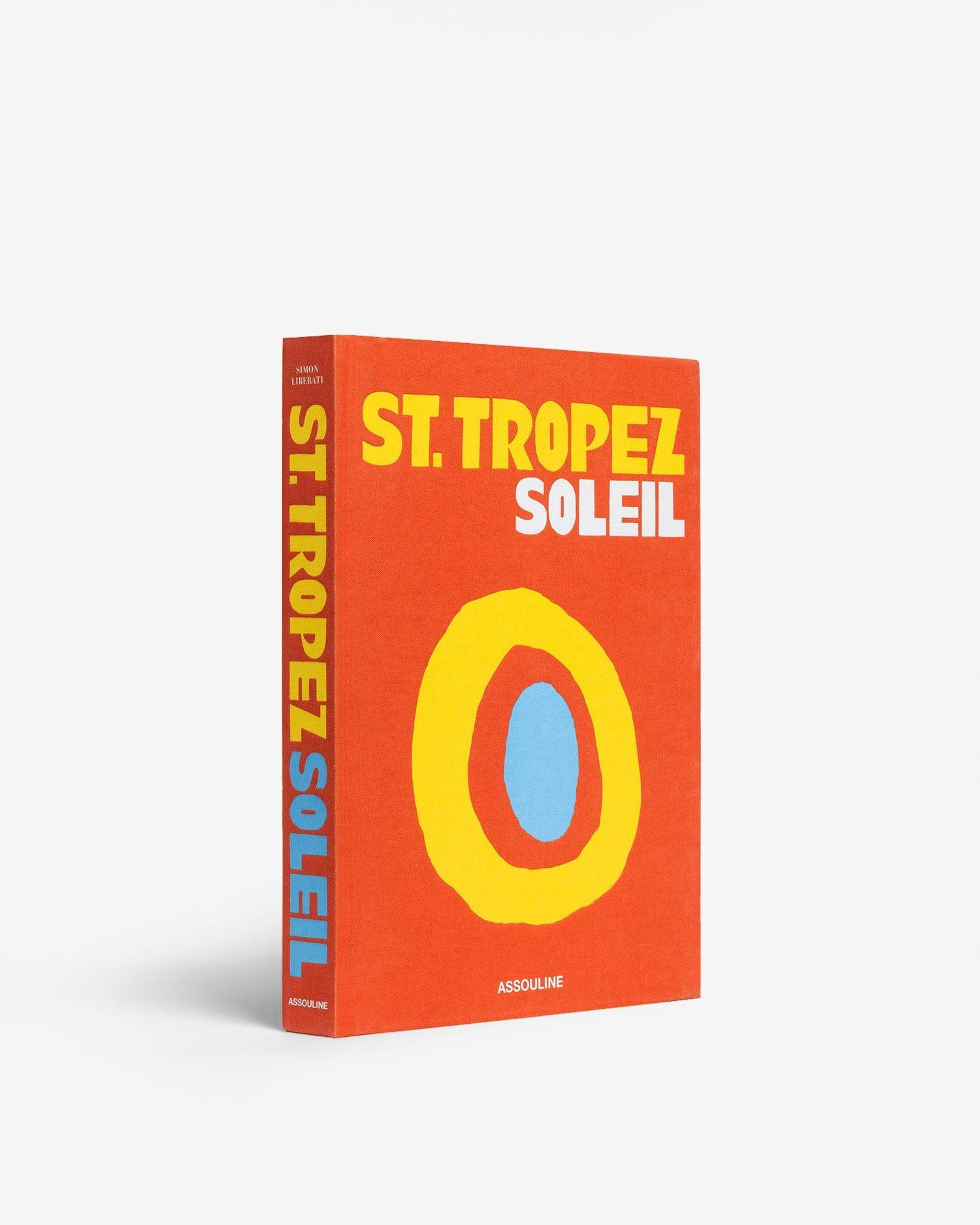 St. Tropez Soleil by Simon Liberati - Coffee Table Book | ASSOULINE | Assouline