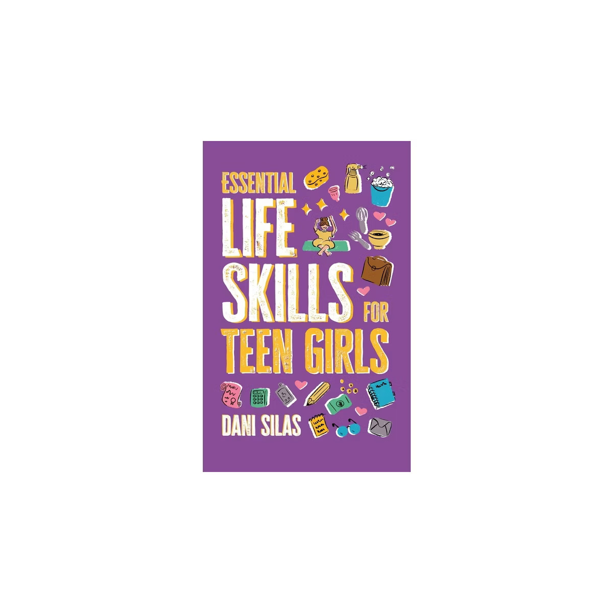Essential Life Skills for Teen Girls - by  Made Easy Press & Dani Silas (Hardcover) | Target
