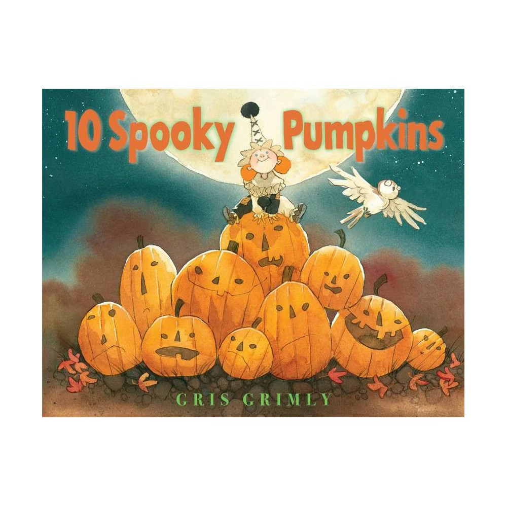 Ten Spooky Pumpkins - by Gris Grimly (Hardcover) | Target