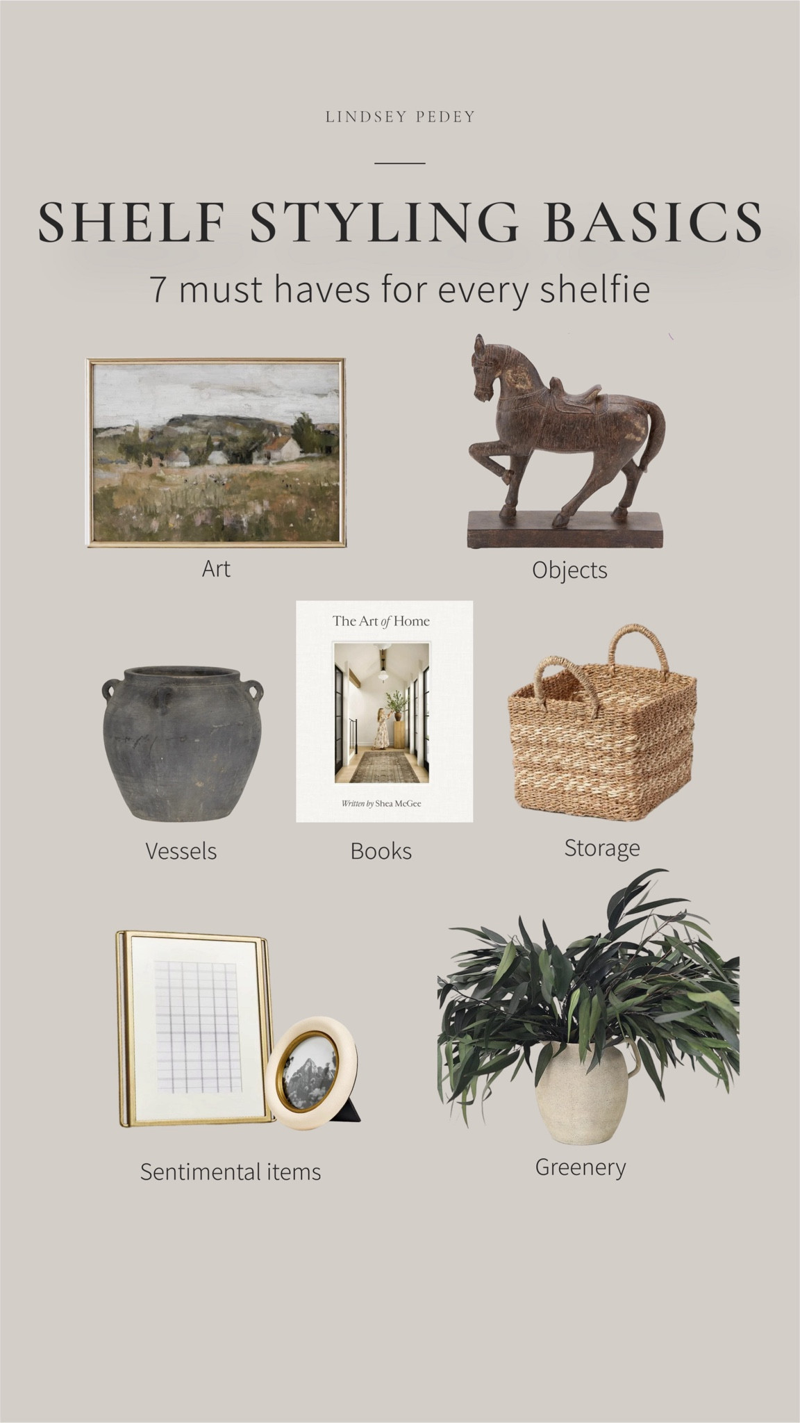 7 must have items for every shelfie. 

When I’m stealing shelves, coffee, tables, or console tables I always keep these six items in mind. They don’t all have to go on one shelf, but I typically use these pieces to create a look that’s pleasing to the eye  

Shelf, decor, greenery, coffee, table, books, books, objects, art, vessel, pot, bowl, planter, vase, frame, picture, frame, candles, home decor, target, Wayfair, McGee and Co, Walmart 

Follow my shop @lindseypedey on the @shop.LTK app to shop this post and get my exclusive app-only content!

#liketkit #LTKHome #LTKStyleTip
@shop.ltk
https://liketk.it/53shK

#LTKHome #LTKStyleTip #LTKFindsUnder100