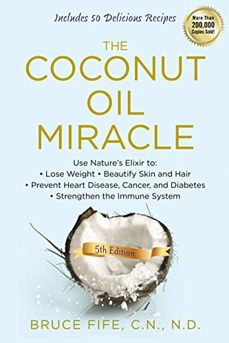 The Coconut Oil Miracle: Use Nature's Elixir to Lose Weight, Beautify Skin and Hair, Prevent Hear... | Amazon (US)