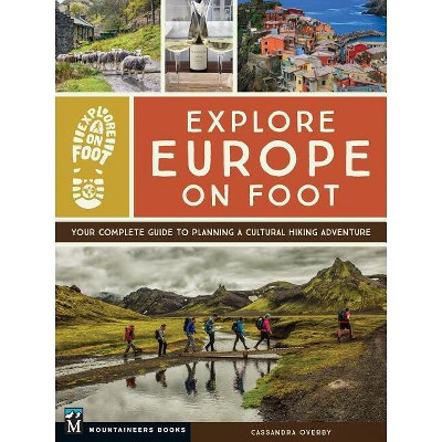 Explore Europe on Foot - by  Cassandra Overby (Paperback) | Target