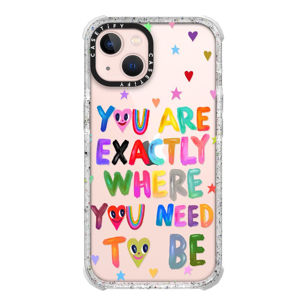 You are exactly where you need to be | Casetify
