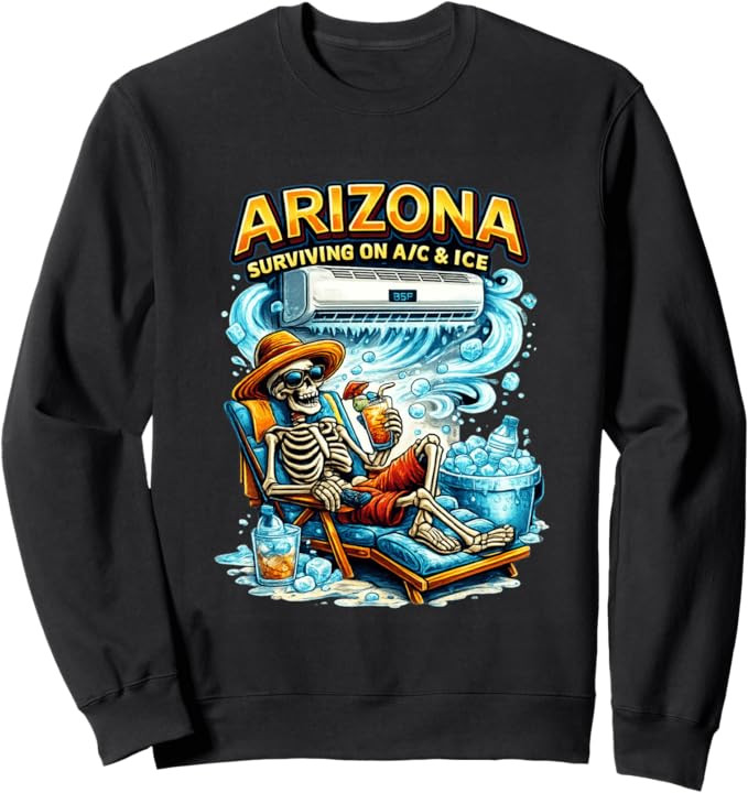 Arizona Surviving on A/C & Ice Skeleton Desert Humor Graphic Sweatshirt | Amazon (US)
