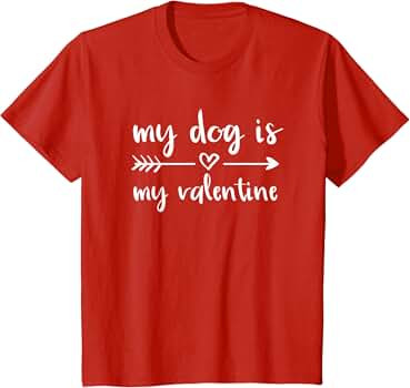 My Dog Is My Valentine Valentine's Day Dog Lover Dog Owner T-Shirt | Amazon (US)