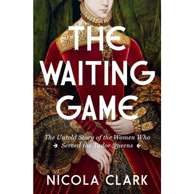 The Waiting Game - by  Nicola Clark (Hardcover) | Target