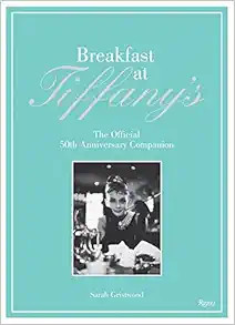 Breakfast at Tiffany's: The Official 50th Anniversary Companion     Hardcover – September 6, 20... | Amazon (US)