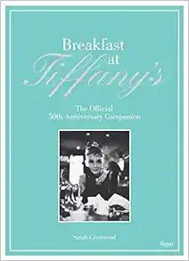 Breakfast at Tiffany's: The Official 50th Anniversary Companion    Hardcover – September 6, 201... | Amazon (US)